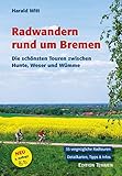 Radwandern rund um Bremen. Die schönsten Touren zwischen Hunte, Weser und Wü