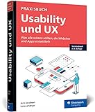 Praxisbuch Usability und UX: Bewährte Usability- und UX-Methoden praxisnah erk