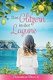 Das Glitzern in der Lagune (Orte der Sehnsucht)