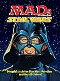 MADs Meisterwerke: Star Wars: Die galaktischten Star Wars-Parodien aus über 40 Jahren!