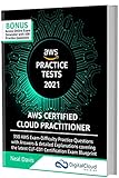 AWS Certified Cloud Practitioner Practice Tests 2021: 390 AWS Practice Exam Questions with Answers, Links & detailed Explanations (English Edition)