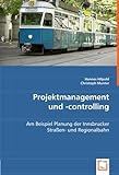 Projektmanagement und -controlling: am Beispiel Planung der Innsbrucker Straßen- und Regionalb