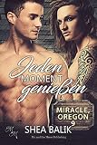 Jeden Moment genießen (Miracle, Oregon 9)