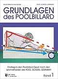 Grundlagen des Poolbillard 'Einstieg in den Poolbillardsport nach den Lehrmethoden der POOL SCHOOL GERMANY'