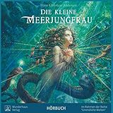 Die Kleine Meerjungfrau (Unendliche Welten / Hörbücher): Hörb