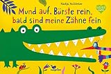 Mund auf, Bürste rein, bald sind meine Zähne fein (Mitmach-Reihe)