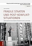 Fragile Staaten und Post-Konflikt-Situationen: Eine Analyse des Kosovo im Kontext der EU-Mission (Wissenschaftliche Beitrage Aus Dem Tectum Verlag: Politikwis)