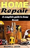 HOME REPAIR: A complete guide to home Repair (English Edition)