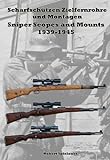 Scharfschützen Zielfernrohre und Montagen 1939-1945 Sniper Scopes and Mounts 1939-1945 (English Edition)
