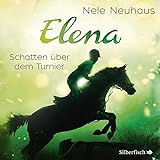 Elena - Schatten über dem Turnier (Band 3): 1 CD