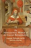 The Intellectual World of the Italian Renaissance: Language, Philosophy, and the Search for Meaning (English Edition)