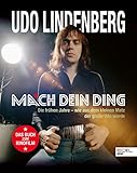 Udo Lindenberg. Mach dein Ding: Die frühen Jahre - wie aus dem kleinen Matz der große Udo w