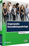 Angewandte Gesundheitspsychologie (Pearson Studium - Psychologie)