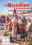 Basilius Kathedrale & Kaiserlich-Historisches Museum Mosk