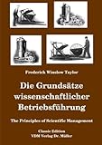 Die Grundsätze wissenschaftlicher Betriebsführung: The Principles of Scientific Manag