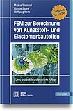 FEM zur Berechnung von Kunststoff- und Elastomerb