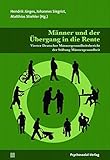 Männer und der Übergang in die Rente: Vierter Deutscher Männergesundheitsbericht der Stiftung Männergesundheit (Forschung psychosozial): Vierter ... der Stiftung Mnnerg