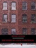 The Story of a New York House (Illustrated) (English Edition)