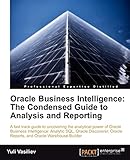 Oracle Business Intelligence: The Condensed Guide to Analysis and Reporting (English Edition)