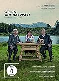 Opern auf Bayrisch: »Don Giovanni« - »Die Zauberflöte« - »Der fliagade Holländer« -»Madam Batterflei«