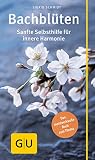 Bachblüten: Sanfte Selbsthilfe für innere Harmonie (GU Kompass Gesundheit)