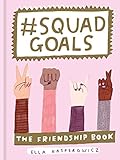 #Squad Goals: The Friendship Book (English Edition)