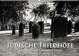 Vergessene Orte: Jüdische Friedhöfe in Nordhessen/Landkreis Kassel (Wandkalender 2022 DIN A2 quer)