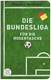 Die Bundesliga für die Hosentasche (Fischer Taschenbibliothek)