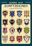 Schöne alte Zunftzeichen: 40 Berufe und ihre Z