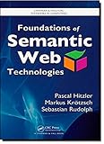 Foundations of Semantic Web Technologies (Chapman & Hall/CRC Textbooks in Computing)