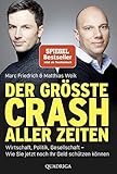 Der größte Crash aller Zeiten: Wirtschaft, Politik, Gesellschaft. Wie Sie jetzt noch Ihr Geld schützen kö