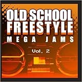 Old School Freestyle Mega Jams Vol. 2