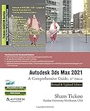 Autodesk 3ds Max 2021: A Comprehensive Guide, 21st E