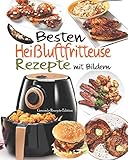 Besten Heißluftfritteuse Rezepte mit Bildern: 55 Rezepte zum Braten, Rösten, Backen in der Heißluftfritteuse - Schnelle und Leckere Rezepte für Gesunde Mahlzeiten - Rezepte für 2 in weniger als 30 M