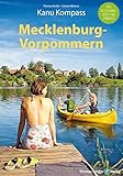 Kanu Kompass Mecklenburg-Vorpommern: Das Reisehandbuch zum Kanuw