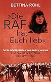 „Die RAF hat euch lieb“: Die Bundesrepublik im Rausch von 68 - Eine Familie im Zentrum der Bewegung