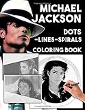Michael Jackson Dots Lines Spirals Coloring Book: Enchanting Michael Jackson Adult Activity Spirals-Dots-Diagonal Books For Women And Men Perfectly Portable Pag
