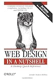 Web Design in a Nutshell. A Desktop Quick Reference. Completely revised for standards compliance, including CSS 2.1 and XHTML 1.0
