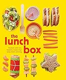 The Lunch Box: Packed with Fun, Healthy Meals That Keep Them Smiling (English Edition)