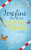 Josefine und der Sommermörder: Cosy Krimi (Josefine Bachs erster Fall) (Ein Bernburg Krimi, Band 1)