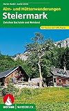 Alm- und Hüttenwanderungen Steiermark: Zwischen Dachstein und Weinland. 50 Touren mit GPS-Tracks (Rother Wanderbuch)