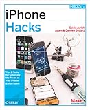 iPhone Hacks: Pushing the iPhone and iPod touch Beyond Their Limits (English Edition)