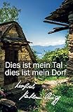 Dies ist mein Tal - dies ist mein Dorf: Zweites Tessiner Tagebuch (Die Tessiner Tagebücher von Kathrin Rüegg, Band 2)