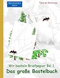 BROCKHAUSEN: Wir basteln Briefpapier - Band1 - Das grosse Bastelbuch: Tiere am W