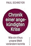 Chronik einer angekündigten Krise: Wie ein Virus die Welt verändern k