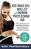 Iss was du willst und nimm trotzdem ab: Warum das Abnehmen mit Intervallfasten am besten funktioniert. Erfahre wie du die 10 größten Fehler vermeidest. Plus 4-Wochen-Abnehmplan und 40 Rezep