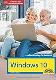 Windows 10 für Senioren die verständliche Anleitung - komplett in Farbe - große Schrift: Neuauflage inkl. aller Up