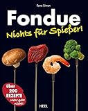 Fondue: Nichts für Spießer!