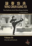 Randy Williams Wing Chun Gung Fu Explosive Art of Close Range Combat Vol. 2: Chum Kiu and Footwork (English Edition)