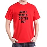 CafePress T-Shirt mit Aufschrift 'What Would Dexter Do Blood Splatter', Baumwolle Gr. M,